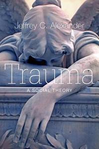 Alexander, J: Trauma di Jeffrey Alexander edito da Polity Press