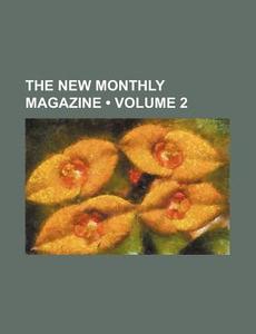 The New Monthly Magazine (volume 2) di Books Group edito da General Books Llc