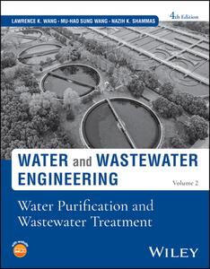 Water Purification And Wastewater Treatment, Fourt H Edition Volume 2 di Lawrence K. Wang, Mu-Hao Sung Wang, Nazih K. Shammas edito da WILEY