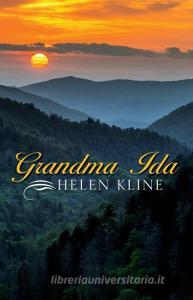 Grandma Ida di Helen Kline edito da OUTSKIRTS PR