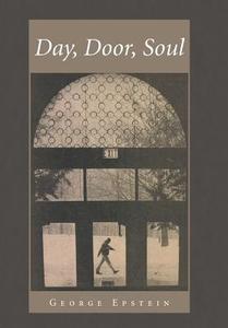 Day, Door, Soul di George Epstein edito da iUniverse