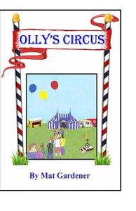 Olly's Circus di Mat Gardener edito da Createspace