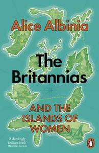 The Britannias di Alice Albinia edito da Penguin Books Ltd