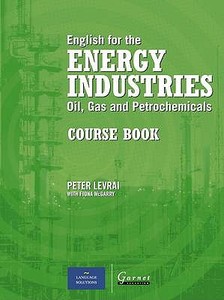 English For The Energy Industries Coursebook di Peter Levrai edito da Garnet Publishing Ltd