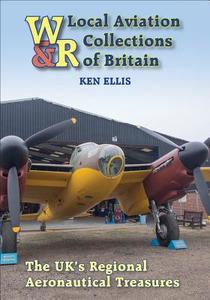 Local Aviation Collections of Britain di Ken Ellis, Chris Goss, Gunther Ott edito da Crecy Publishing