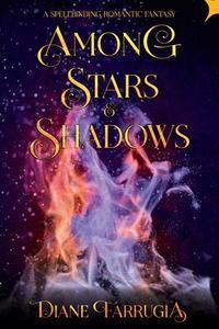 Among Stars and Shadows di Diane Farrugia edito da LIGHTNING SOURCE INC