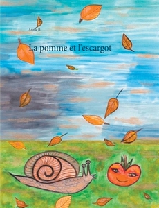La Pomme Et L'escargot di B Annie B edito da Books On Demand