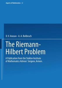 The Riemann-Hilbert Problem di D. V. Anosov, A. A. Bolibruch edito da Vieweg+Teubner Verlag