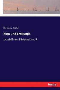 Kino und Erdkunde di Hermann Häfker edito da hansebooks
