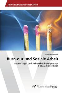 Burn-out und Soziale Arbeit di Claudia Schoitsch edito da AV Akademikerverlag