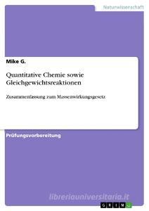 Quantitative Chemie Sowie Gleichgewichtsreaktionen di Mike G edito da Grin Publishing