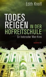 Todesreigen in der Hofreitschule di Edith Kneifl edito da Haymon Verlag