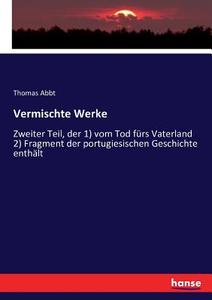 Vermischte Werke di Thomas Abbt edito da hansebooks