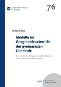 Modelle im Geographieunterricht der gymnasialen Oberstufe di Julian Bette edito da Books on Demand