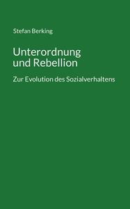 Unterordnung und Rebellion di Stefan Berking edito da Books on Demand