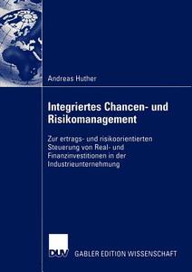 Integriertes Chancen- und Risikomanagement di Andreas Huther edito da Deutscher Universitätsverlag