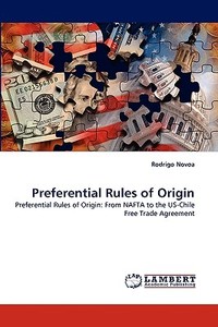 Preferential Rules of Origin di Rodrigo Novoa edito da LAP Lambert Acad. Publ.