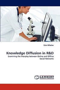 Knowledge Diffusion in R di Eoin Whelan edito da LAP Lambert Acad. Publ.