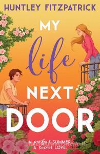 My Life Next Door di Huntley Fitzpatrick edito da HarperCollins Publishers