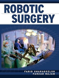 Robotic Surgery di Farid Gharagozloo, Farzad Najam edito da Mcgraw-hill Education - Europe