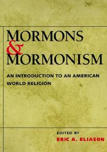 Mormons and Mormonism di Eric A. Eliason edito da University of Illinois Press