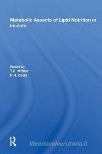 Metabolic Aspects of Lipid Nutrition in Insects edito da Taylor & Francis Ltd