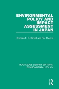 Environmental Policy And Impact Assessment In Japan di Riki Therivel, Brendan F. D. Barrett edito da Taylor & Francis Ltd