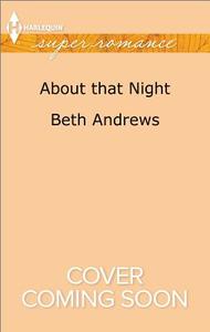 About That Night di Beth Andrews edito da Harlequin