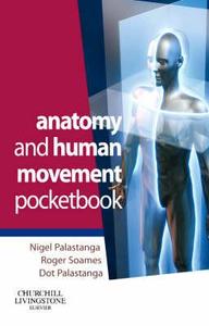 Anatomy And Human Movement Pocketbook di Nigel Palastanga, Roger W. Soames, Dot Palastanga edito da Elsevier Health Sciences