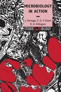 Microbiology in Action di J. Heritage, E. G. V. Evans, R. A. Killington edito da Cambridge University Press