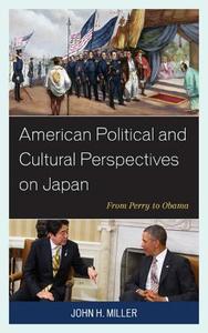 American Political and Cultural Perspectives on Japan di John H. Miller edito da Lexington Books