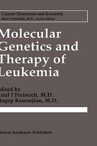 Molecular Genetics and Therapy of Leukemia di Emil J. Freireich edito da Springer