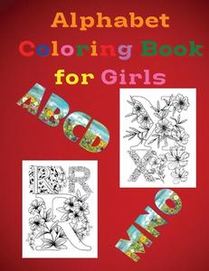 Alphabet Coloring Book for Girls di Jacqueline Shillingford edito da JACQUELINE SHILLINGFORD