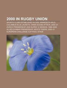 2000 In Rugby Union: 2000 Super 12 Seaso di Books Llc edito da Books LLC, Wiki Series