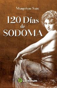 120 Dias de Sodoma di Marques De Sade edito da Createspace