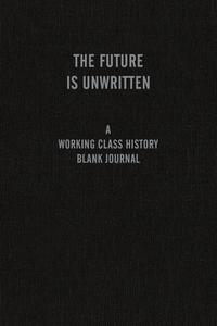 The Future Is Unwritten di Working Class Histor edito da PM Press