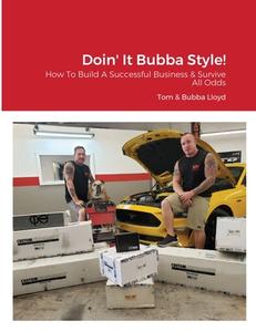 DOIN' IT BUBBA STYLE!: HOW TO BUILD A SU di TOM LLOYD edito da LIGHTNING SOURCE UK LTD