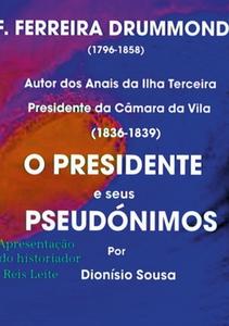 O Presidente e seus Pseudónimos di Dionisio Sousa edito da Lulu.com