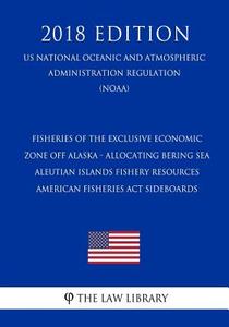 FISHERIES OF THE EXCLUSIVE ECO di The Law Library edito da INDEPENDENTLY PUBLISHED