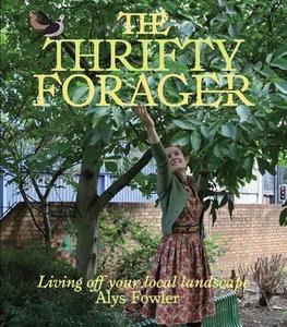 The Thrifty Forager di Alys Fowler edito da Kyle Books