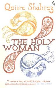 Holy Woman di Qaisra Shahraz edito da ARCADIA BOOKS