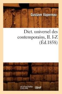 Dict. Universel Des Contemporains, II. I-Z (Ed.1858) di Vapereau G. edito da Hachette Livre - Bnf