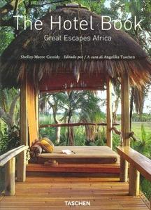 The Hotel Book: Great Escapes Africa di Shelley-Maree Cassidy edito da Taschen