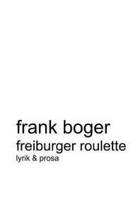 Freiburger Roulette di Frank Boger edito da Books on Demand