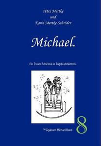 Michael. di Petra Mettke, Karin Mettke-Schröder edito da Books on Demand