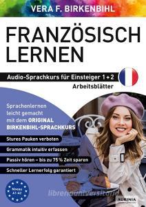 Arbeitsbuch zu Französisch lernen Einsteiger 1+2 di Vera F. Birkenbihl edito da Aurinia Verlag