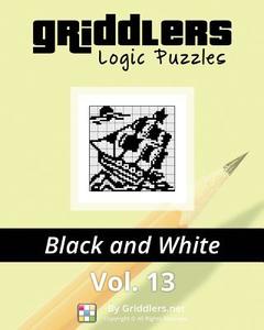 Griddlers Logic Puzzles: Black and White di Griddlers Team edito da Griddlers.Net