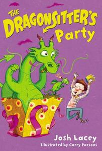 The Dragonsitter's Party di Josh Lacey edito da LITTLE BROWN & CO
