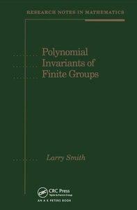 Polynomial Invariants Of Finite Groups di Larry Smith edito da Taylor & Francis Ltd