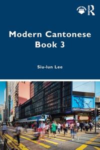 Modern Cantonese Book 3 di Siu-lun Lee edito da Taylor & Francis Ltd